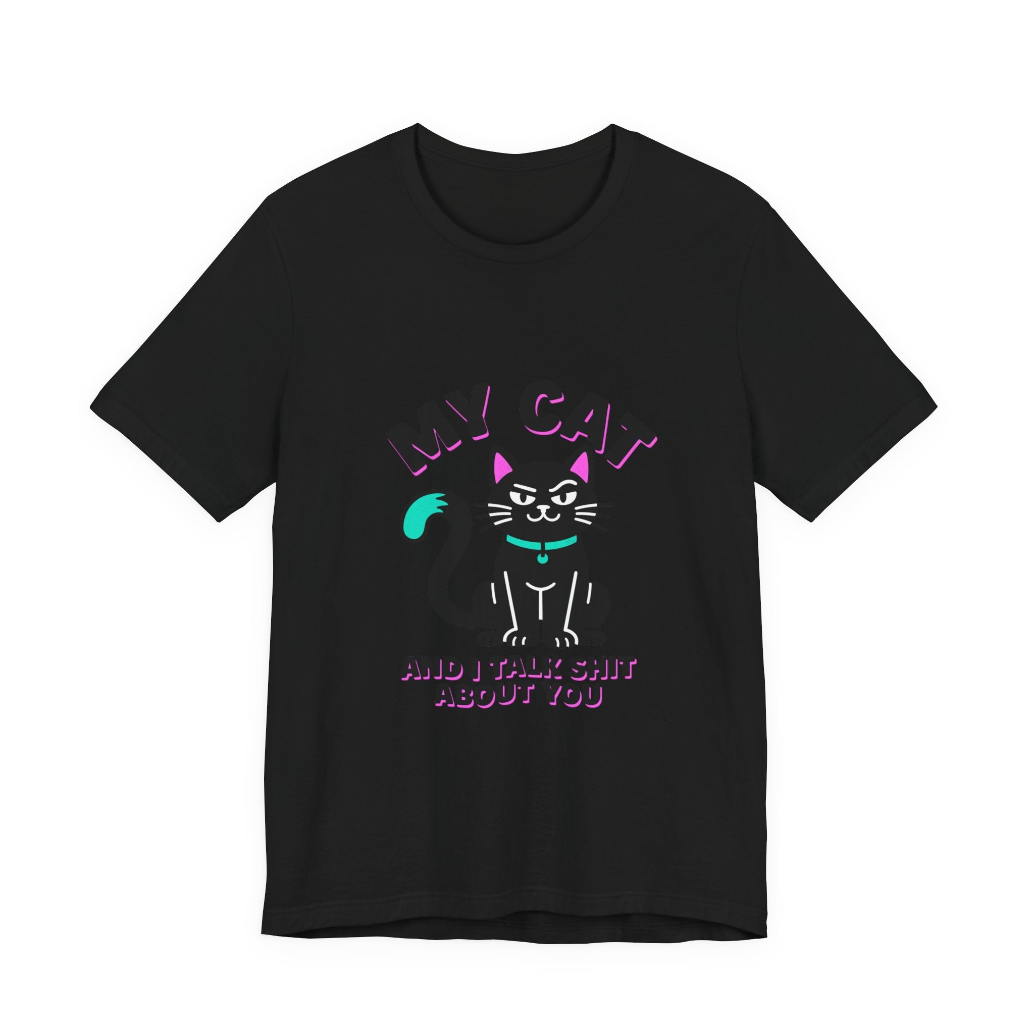 My Cat and I Talk Shit About You T-Shirt | funny cat shirt, meme cat
